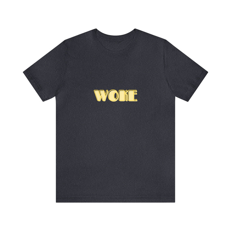 Woke - Unisex Jersey Short Sleeve Tee