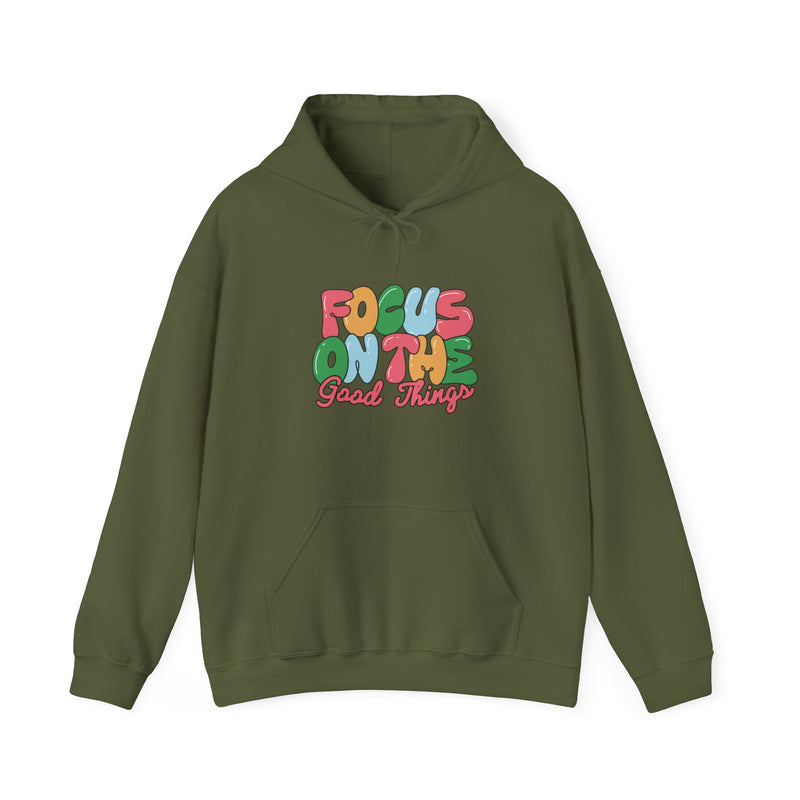 Focus on The Good Things Hoodie