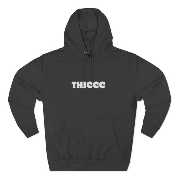 THICCC - Three-Panel Fleece Hoodie