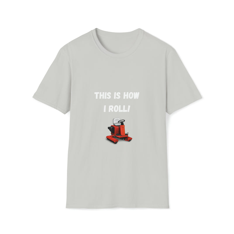 This is how I roll Unisex Softstyle T-Shirt