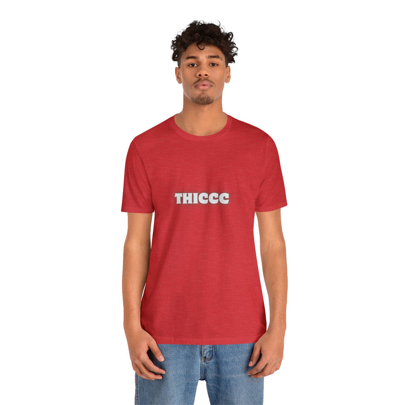 THICCC- Unisex Jersey Short Sleeve Tee