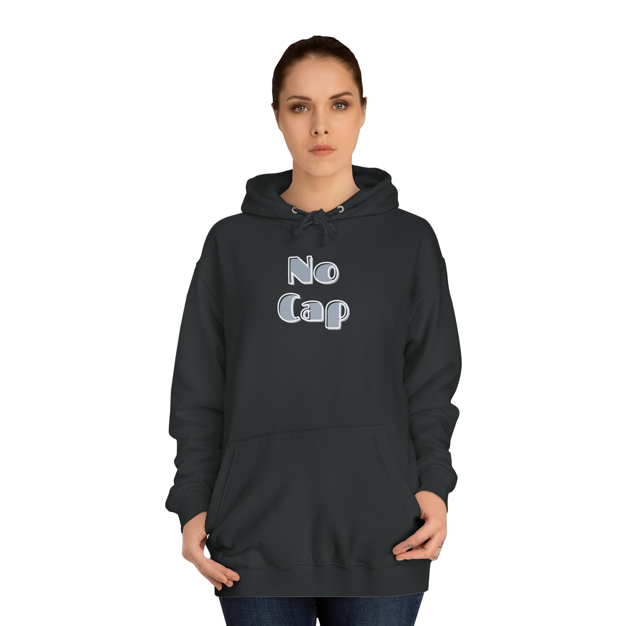 No Cap- Unisex College Hoodie -meaning “no lie” or “for real”