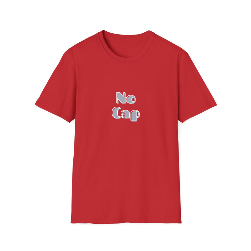 No Cap -Unisex Softstyle T-Shirt -meaning “no lie” or “for real”