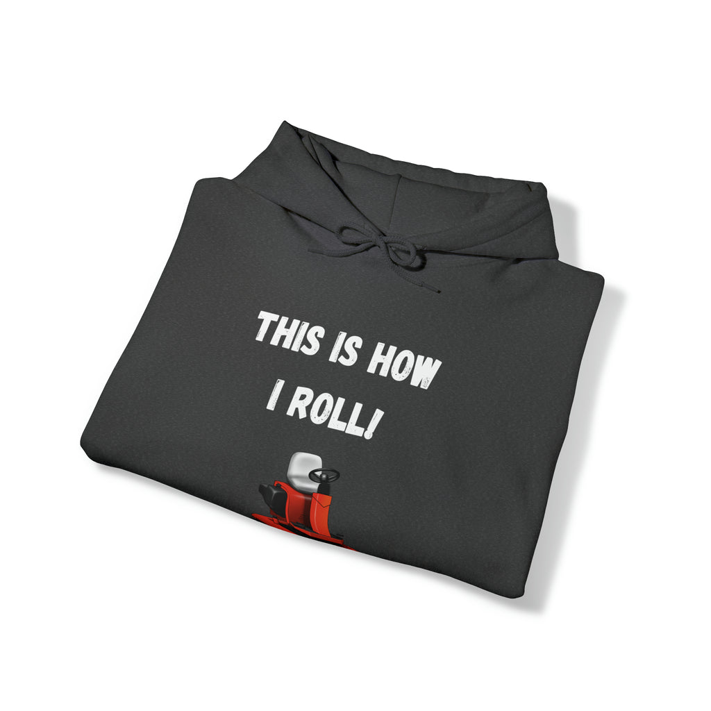 This is how I roll Unisex Heavy Blend™ Hooded Sweatshirt
