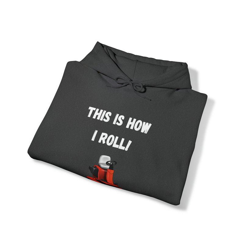 This is how I roll Unisex Heavy Blend™ Hooded Sweatshirt