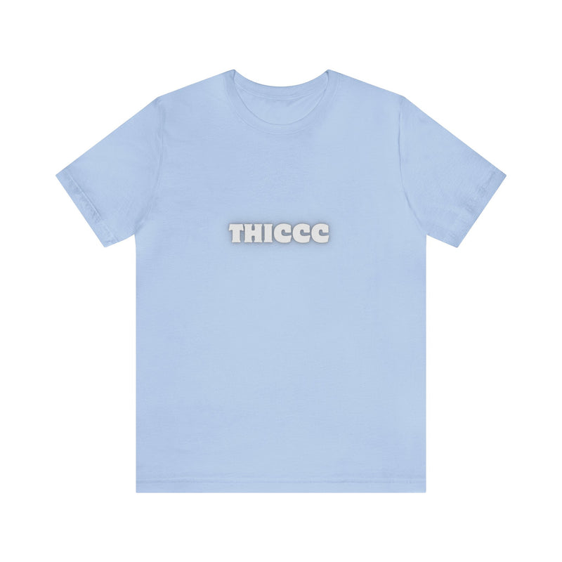 THICCC- Unisex Jersey Short Sleeve Tee