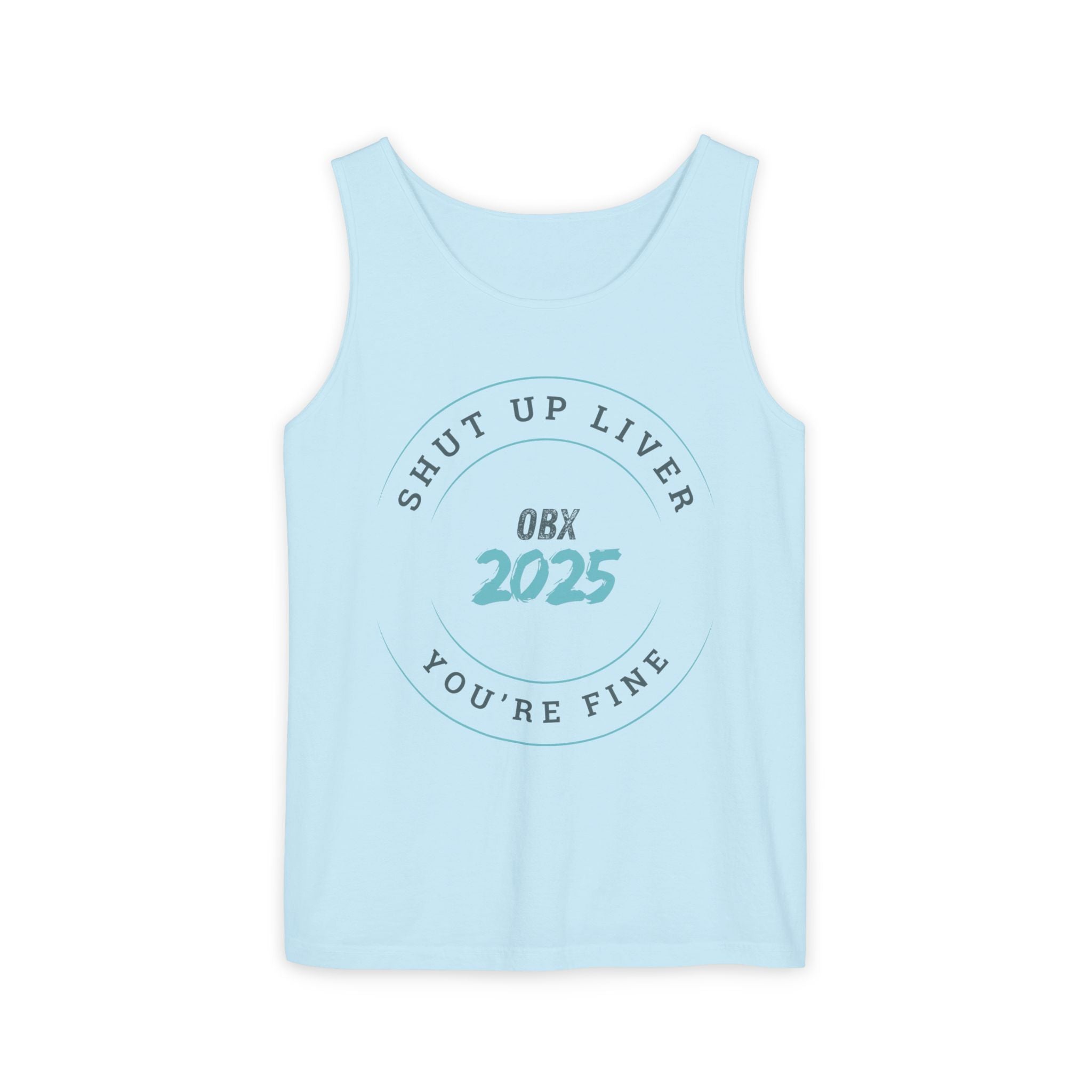 Shut Up Liver OBX 2025 Tank Top - Unisex Garment-Dyed Summer Apparel
