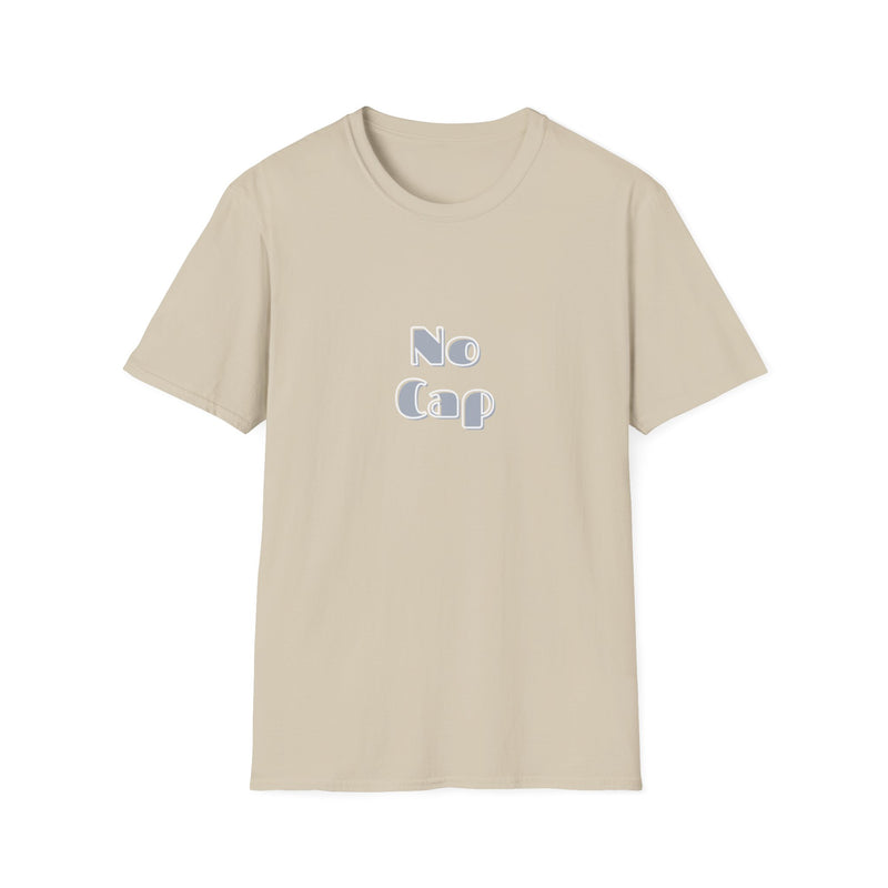 No Cap -Unisex Softstyle T-Shirt -meaning “no lie” or “for real”