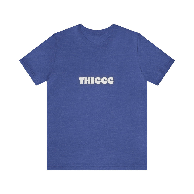 THICCC- Unisex Jersey Short Sleeve Tee