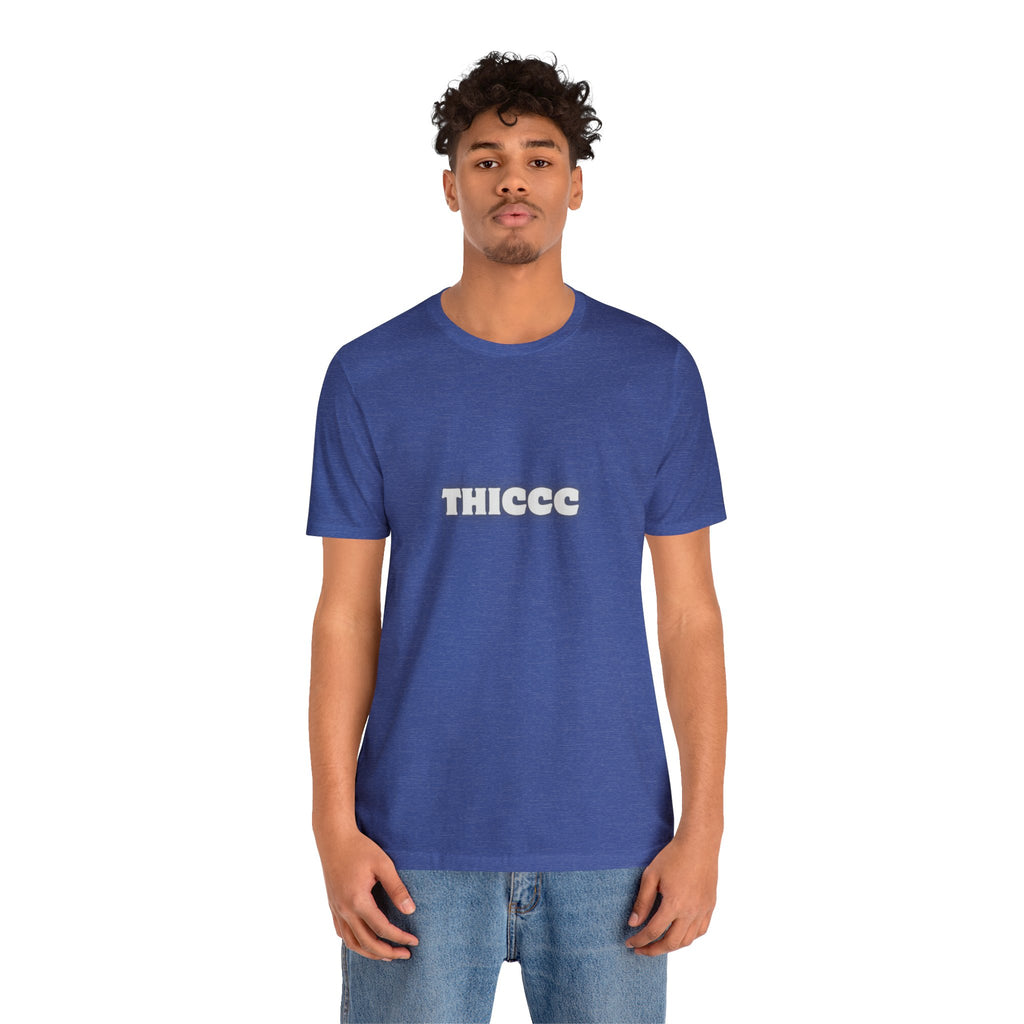 THICCC- Unisex Jersey Short Sleeve Tee