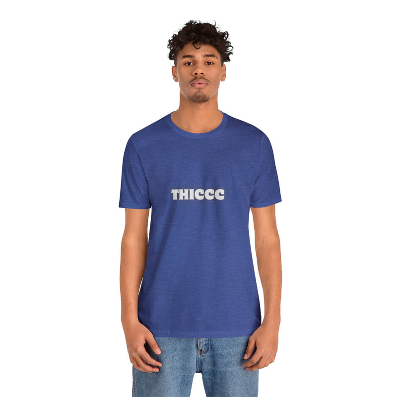 THICCC- Unisex Jersey Short Sleeve Tee