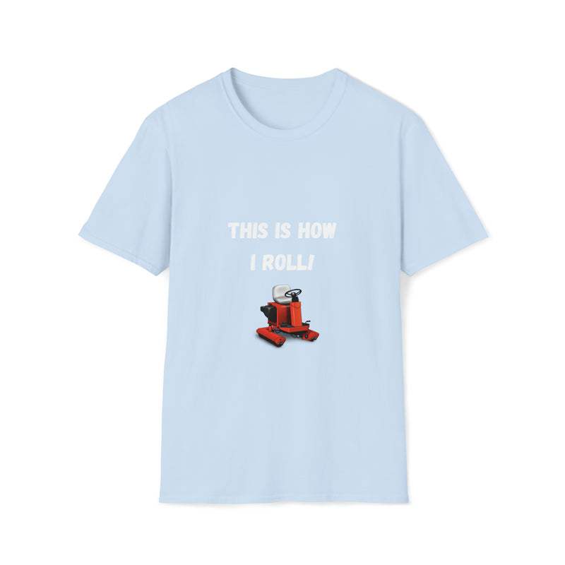 This is how I roll Unisex Softstyle T-Shirt