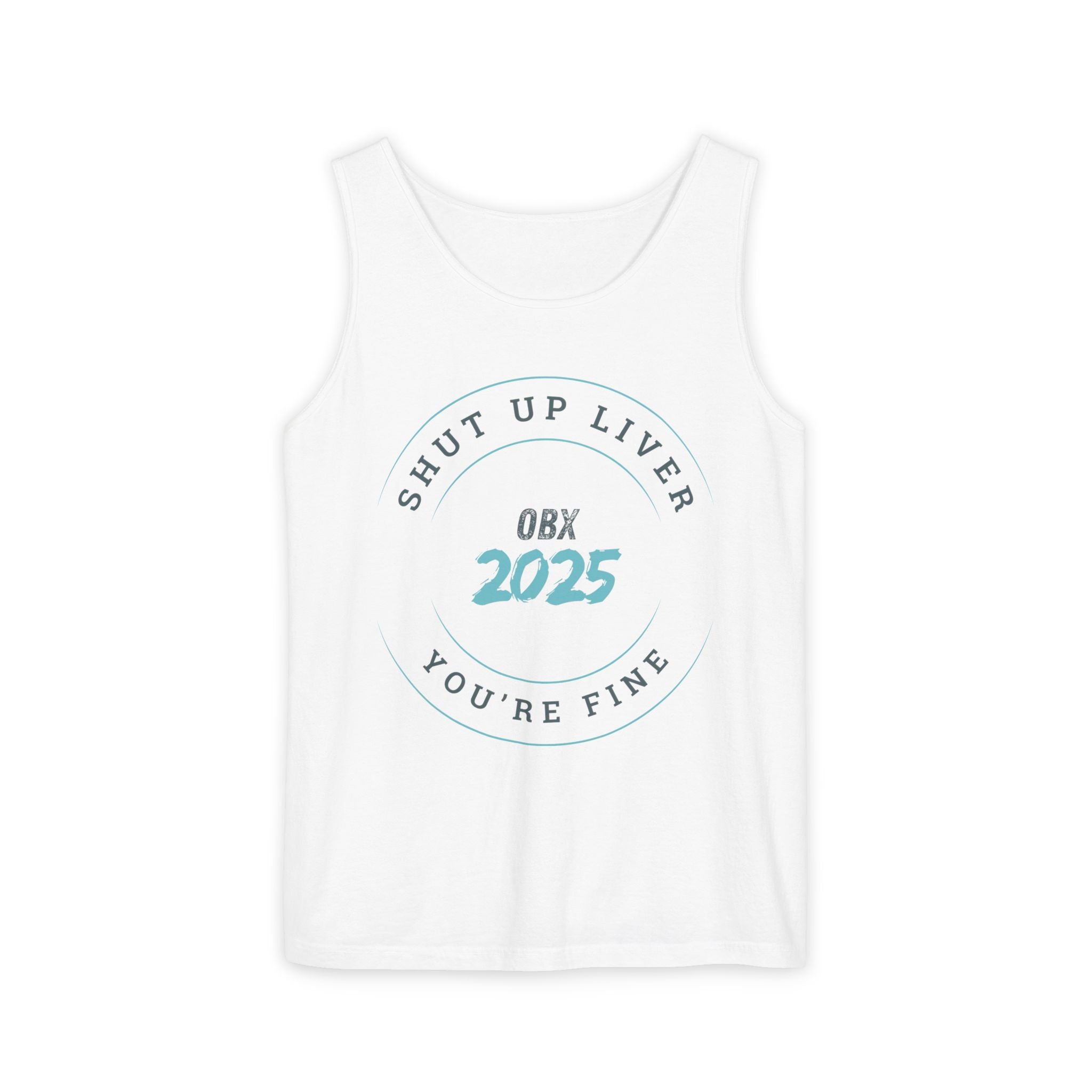 Shut Up Liver OBX 2025 Tank Top - Unisex Garment-Dyed Summer Apparel