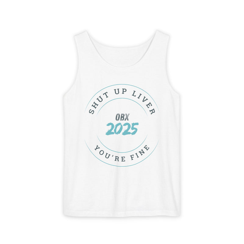 Shut Up Liver OBX 2025 Tank Top - Unisex Garment-Dyed Summer Apparel
