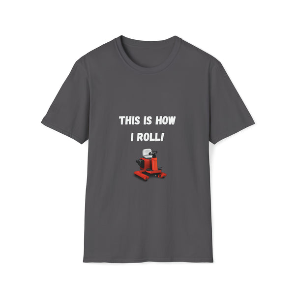 This is how I roll Unisex Softstyle T-Shirt