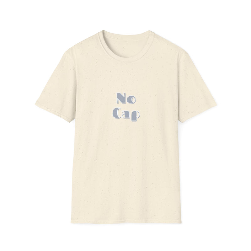 No Cap -Unisex Softstyle T-Shirt -meaning “no lie” or “for real”