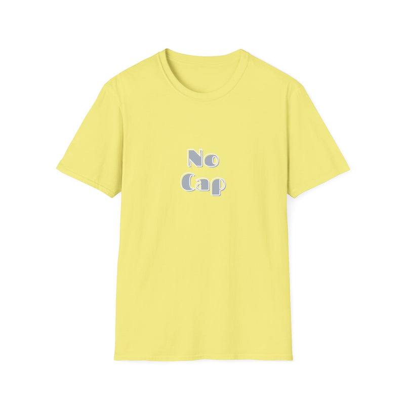 No Cap -Unisex Softstyle T-Shirt -meaning “no lie” or “for real”