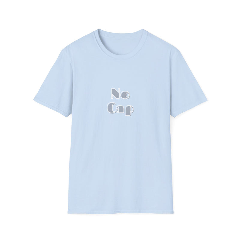 No Cap -Unisex Softstyle T-Shirt -meaning “no lie” or “for real”