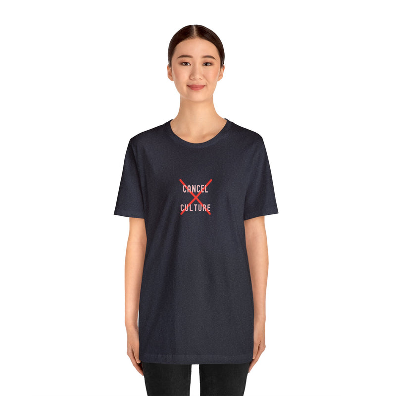 Cancel Culture - Unisex Jersey Short Sleeve Tee