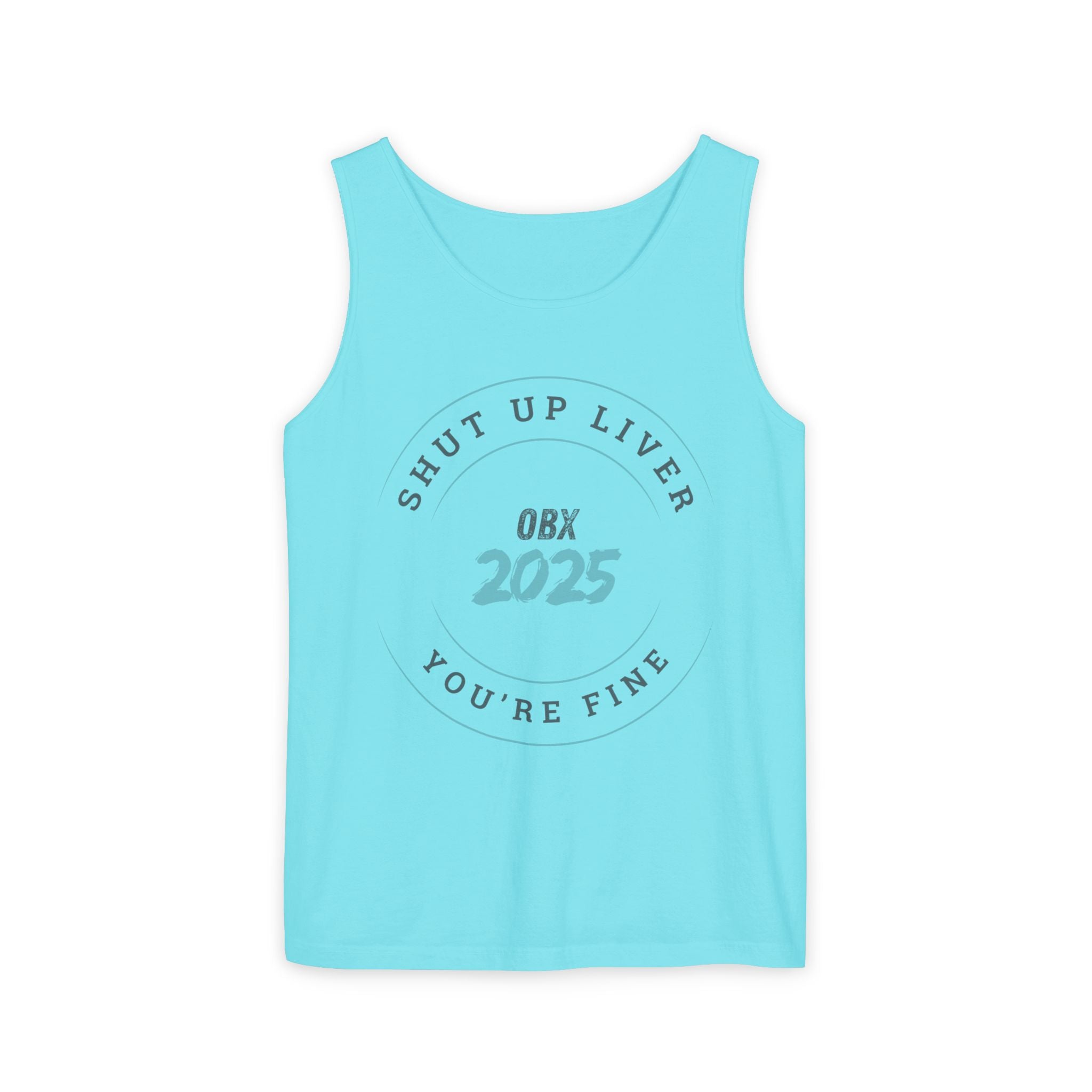 Shut Up Liver OBX 2025 Tank Top - Unisex Garment-Dyed Summer Apparel