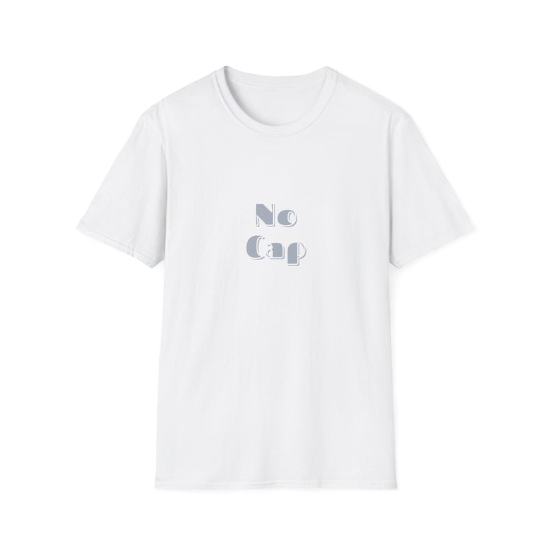 No Cap -Unisex Softstyle T-Shirt -meaning “no lie” or “for real”