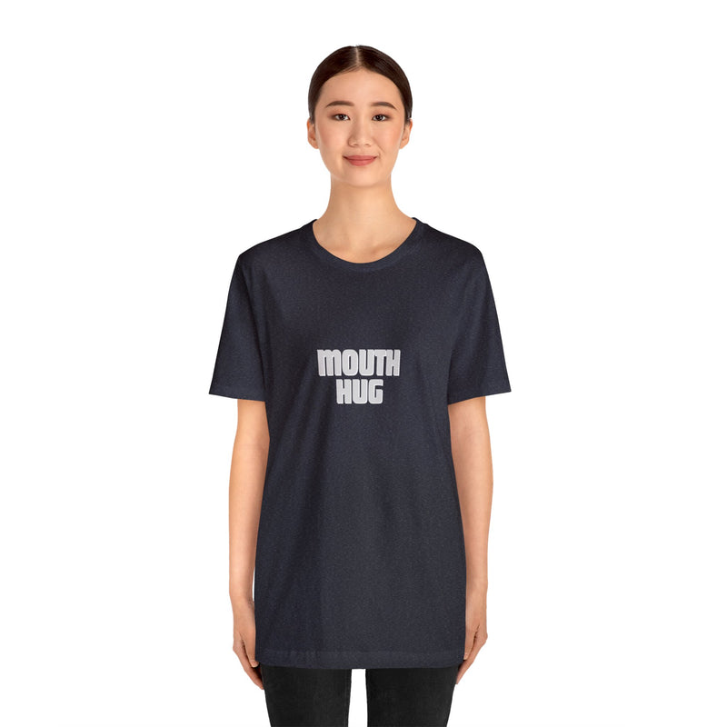 Mouth Hug -Unisex Jersey Short Sleeve Tee