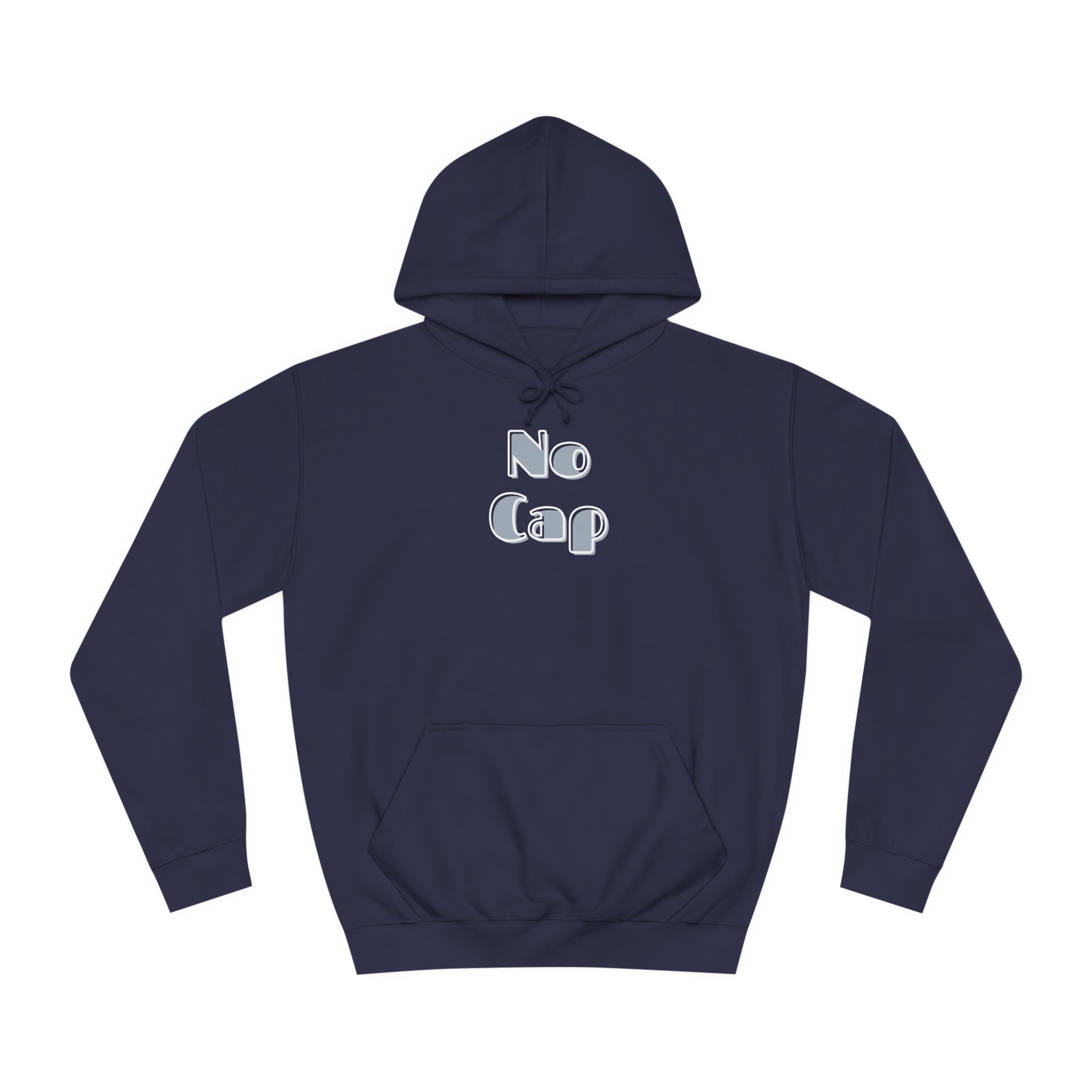 No Cap- Unisex College Hoodie -meaning “no lie” or “for real”