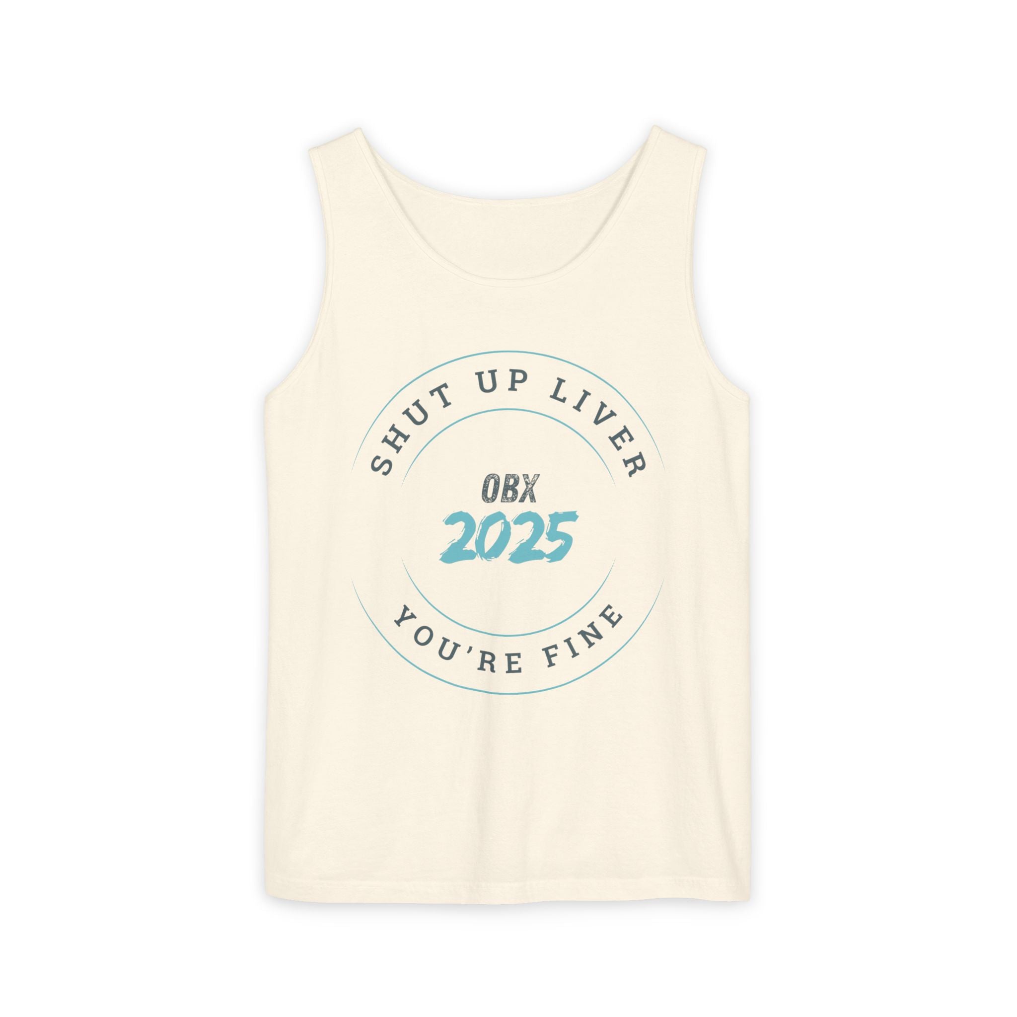 Shut Up Liver OBX 2025 Tank Top - Unisex Garment-Dyed Summer Apparel