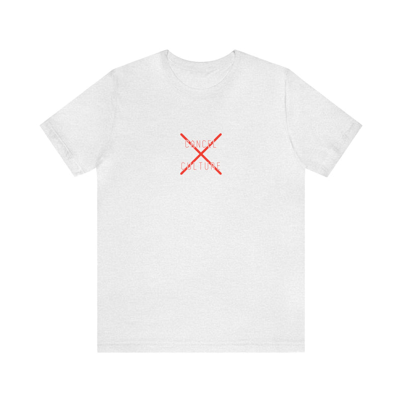 Cancel Culture - Unisex Jersey Short Sleeve Tee