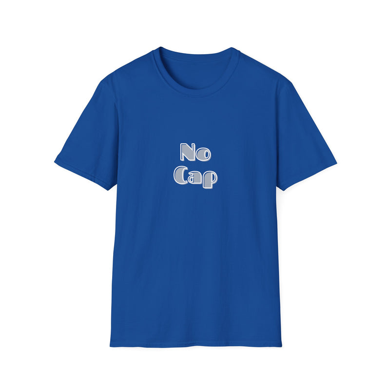 No Cap -Unisex Softstyle T-Shirt -meaning “no lie” or “for real”