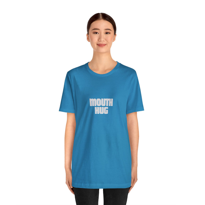 Mouth Hug -Unisex Jersey Short Sleeve Tee