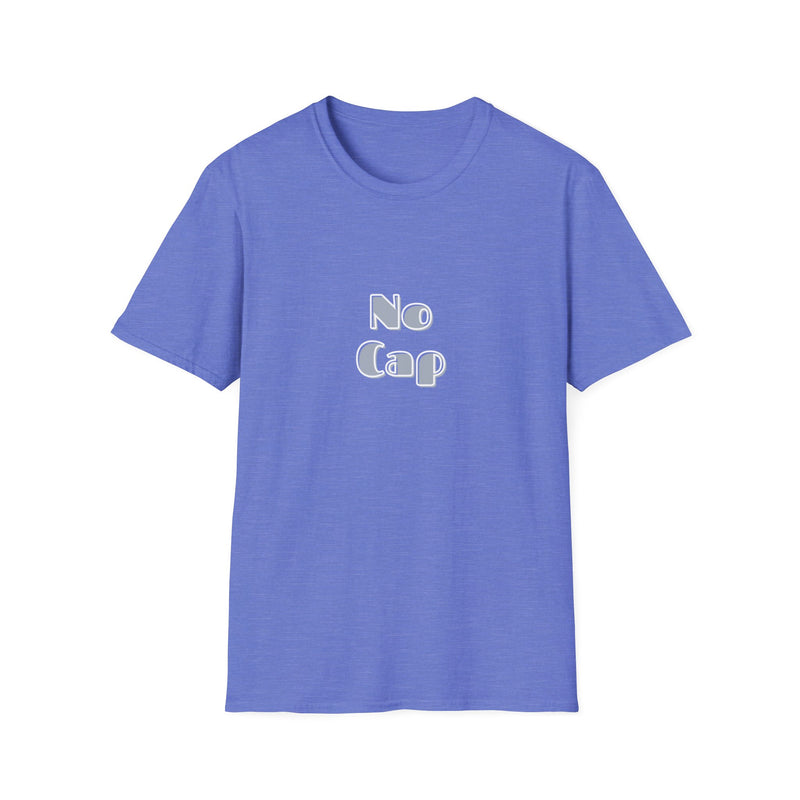 No Cap -Unisex Softstyle T-Shirt -meaning “no lie” or “for real”